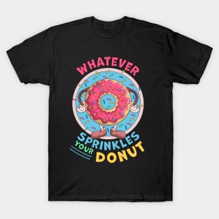 Whatever Sprinkles Your Donuts Funny doughnut Lover T-Shirt